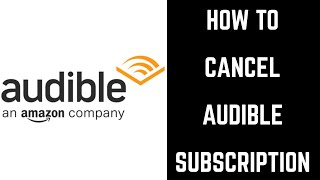 How to Cancel Audible Subscription [upl. by Yelrac608]