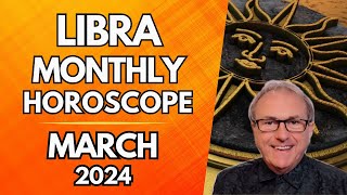 Libra Horoscope March 2024  A Wondeful New Reboot from the Spring Equinox [upl. by Gilead659]