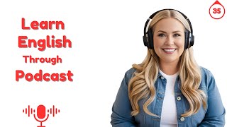 Effortless English Podcast  Episode 35 Boost Your English Skill [upl. by Nera]