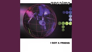 I Got a Friend Ensaime Mix [upl. by Bickart]