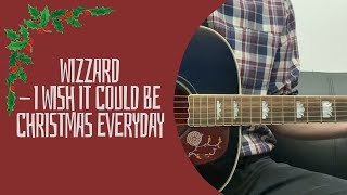 Wizzard  I Wish It Could Be Christmas Everyday cover [upl. by Refennej]