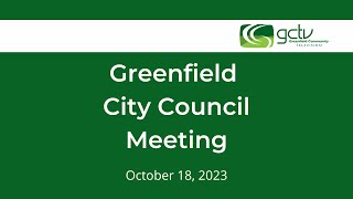 Greenfield City Council Meeting  October 18 2023 [upl. by Ennaej]