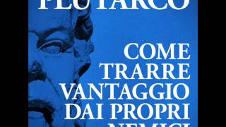 AudiolibroPlutarcoCome trarre vantaggio dai propri nemici [upl. by Marder]