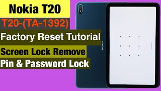 Nokia T20TA1392 Hard Reset  Nokia T20TA1392 Screen Lock Remove  Nokia T20 PatternPin Unlock [upl. by Ennad50]