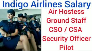 Indigo Airlines Salary  Air Hostess Salary  Indigo Pilot Salary  Indigo Ground Staff Salary [upl. by Wojak300]