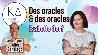 Des oracles et des oracles avec Isabelle Cerf [upl. by Learrsi]