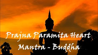 Prajna Paramita Heart Mantra Buddha  Heart Sutra  Video Barun Dey [upl. by Bokaj752]