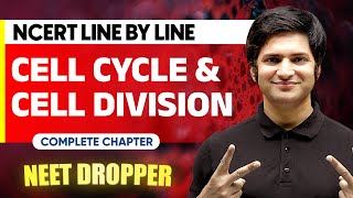 CELL CYCLE AND DIVISION in 1 Shot  NCERT Line by Line  BOTANY Chapter 2  NEET [upl. by Jillana]