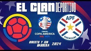 🔴 EN VIVO COLOMBIA VS PARAGUAY  EL CLAN DE LA COPA AMERICA en Directo y Sin Barrera [upl. by Boyer351]