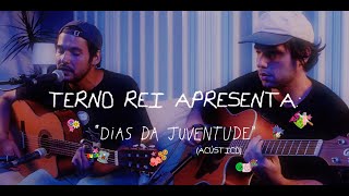 Terno Rei  Dias da Juventude Acústico [upl. by Feliks]