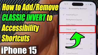 iPhone 1515 Pro Max How to AddRemove CLASSIC INVERT to Accessibility Shortcuts [upl. by Prebo]