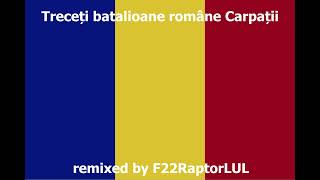 Treceți batalioane române Carpații Remix [upl. by Pammie]