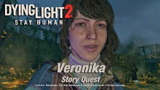 Dying Light 2  Veronika  Story Quest Walkthrough [upl. by Teevens]