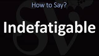 How to Pronounce Indefatigable CORRECTLY [upl. by Palgrave760]