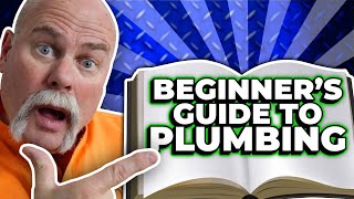 So You Want to Be a Plumber  Beginners Guide to Plumbing [upl. by Herzog]