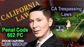 California quotTrespassingquot Laws  Penal Code 602 PC [upl. by Assirol]