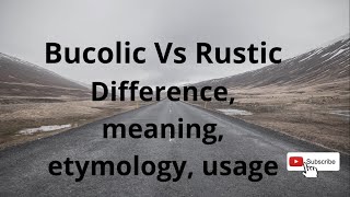 bucolic vs rustic difference meanings and usage [upl. by Yot530]