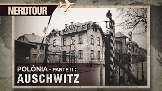 Auschwitz  Campo de concentração Nazista na Polônia  Nerdtour [upl. by Rurik432]