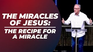 The Miracles of Jesus The Recipe for a Miracle  Freedom Life Church [upl. by Yeslek214]