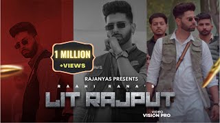 LIT RAJPUT  OFFICIAL VIDEO  RAAHI RANA  RAJANYAS  BIGGEST RAJPUTANA SONG  NEW PUNJABI SONG [upl. by Ramor]