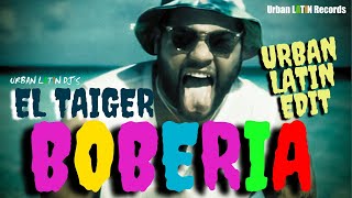 El Taiger  La Boberia Urban Latin Edit 2025 eltaiger reggaetoncubano boberia [upl. by Llerret284]