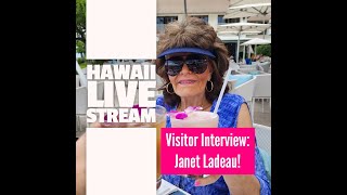 Hawaii LIVE Stream Hawaii Visitor Interview  Janet Ladeau [upl. by Amiaj]