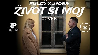 MILOŠ x JASNA  ŽIVOT SI MOJ COVER [upl. by Choong]