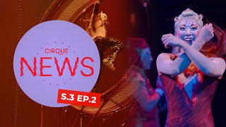 Cirque News  S3E2  Cirque du Soleil [upl. by Noivad]