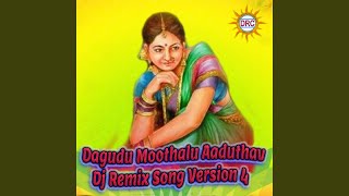 Dagudu Moothalu Aaduthav Dj Remix Song Version 4 [upl. by Kline]