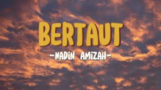 Bertaut  Nadin Amizah Lirik 🎶 [upl. by Dove913]