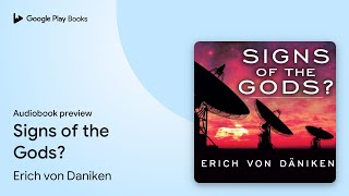 Signs of the Gods by Erich von Daniken · Audiobook preview [upl. by Lexie]