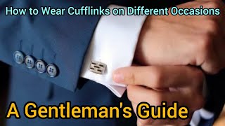 How to Wear Cufflinks on Different Occasions Suit Accessories for Men  French Cuffs Mens Fashion [upl. by Kolb]