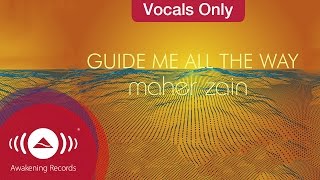 Maher Zain  Guide Me All The Way  Vocals Only Lyrics [upl. by Sholley134]