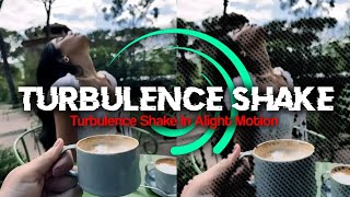 Turbulence Shake Tutorial  Alight Motion [upl. by Hathaway]