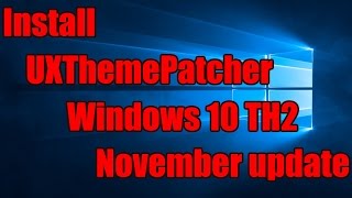 Install UXThemePatcher For Windows 10 TH2 November Update [upl. by Bartie]