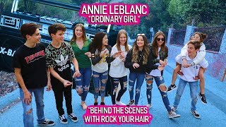 Annie LeBlanc “Ordinary Girl” Music Video Behind the Scenes with RYH 💖 [upl. by Ydnis920]