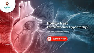 How to treat Left Ventricular Hypertrophy  Dr Durgaprasad Reddy B [upl. by Kitti333]