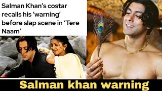 Salman khan warning before slap scene tery naam  tery naam movie Bollywood news  Bollywood movies [upl. by Holzman]