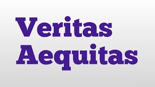 Veritas Aequitas meaning and pronunciation [upl. by Nomyad]