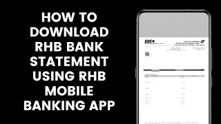 How To Download RHB Bank Statement Using The RHB Mobile Banking App [upl. by Yssak]