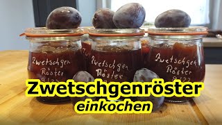 Zwetschgen  Rezept Zwetschgenröster einkochen  einwecken [upl. by Nigem]