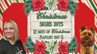 CHRISTMAS SIGNS DIYS 12 DAYS OF CHRISTMAS PLAYLIST DAY 5 [upl. by Varion]