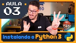 Curso Python 03  Instalando o Python3 e o IDLE [upl. by Tailor]