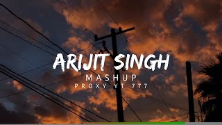 2 Hours Arijit Singh Mashup Eternal Mahup ┃ 24 Hours radio beats to chill and relax [upl. by Eniruam]