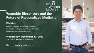 Wearable Biosensors and the Future of Personalized Medicine  Wei Gao [upl. by Delsman323]