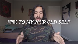 Advice To My 20yr Old Self 30 Now [upl. by Tolman]