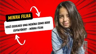 Você escolheu uma menina como bode expiatório  Minha filha [upl. by Previdi]