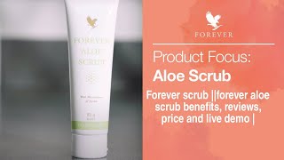 Forever scrub forever aloe scrub benefits reviews live demo  flpindia [upl. by Erdua]