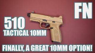 FN 510 TACTICALFINALLY A GREAT 10MM CARRY OPTION [upl. by Enneibaf942]