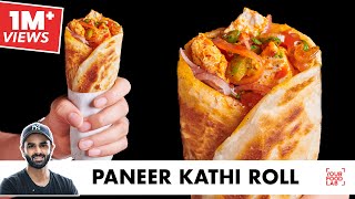 Paneer Kathi Roll Recipe  पनीर काठी रोल बनाने का आसान तरीक़ा  Chef Sanjyot Keer [upl. by Whiteley]